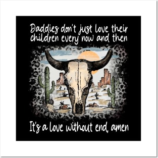 Daddies Don't Just Love Their Children Every Now And Then Cactus Bull-Skull Posters and Art